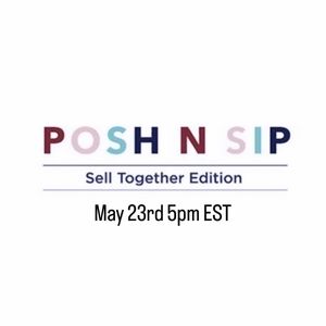 POSH N SIP: SELL TOGETHER